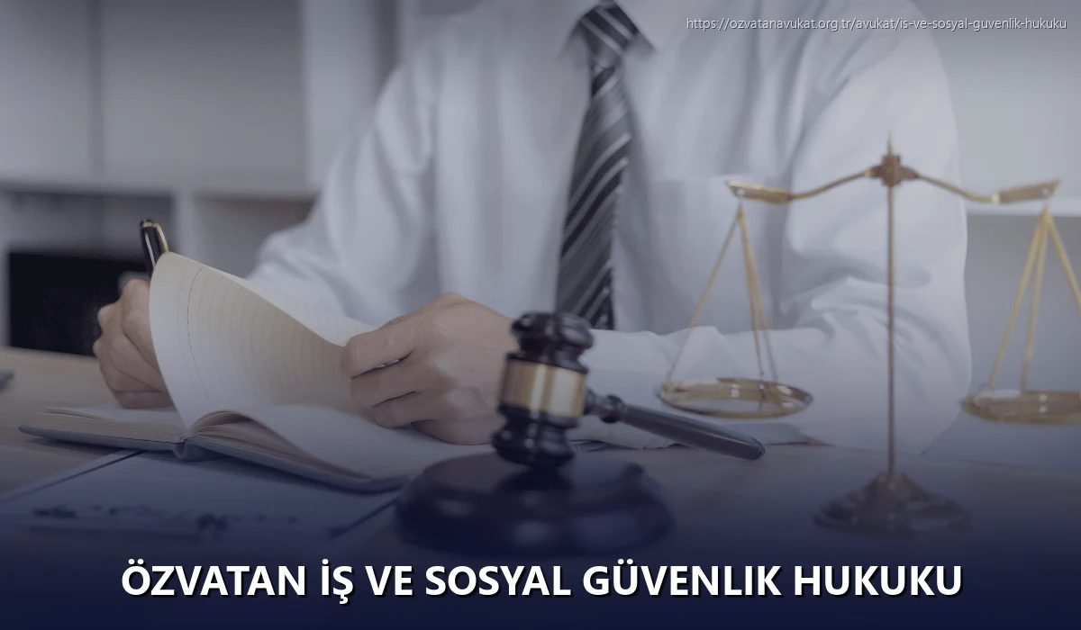Özvatan İş ve Sosyal Güvenlik Hukuku